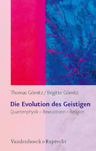 Die Evolution des Geistigen. Quantenphysik - Bewusstsein - Religion von Vandenhoeck + Ruprecht